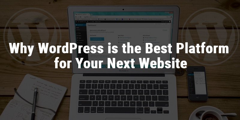 为什么wordpress是您下一个网站的最佳平台